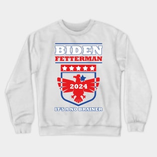 Biden Fetterman 2024 It's a No Brainer Funny Political Humor Crewneck Sweatshirt